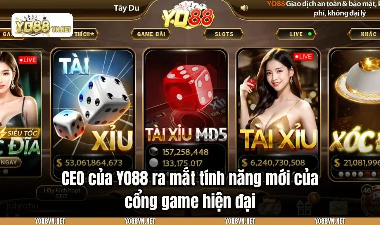 CEO của YO88 ra mắt tính năng mới của cổng game hiện đại