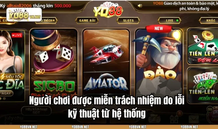 Người chơi được miễn trách nhiệm do lỗi kỹ thuật từ hệ thống